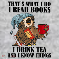 Thats I Do I Read Books Drink Tea And Know Things Funny Owl T-Shirt thumb 7
