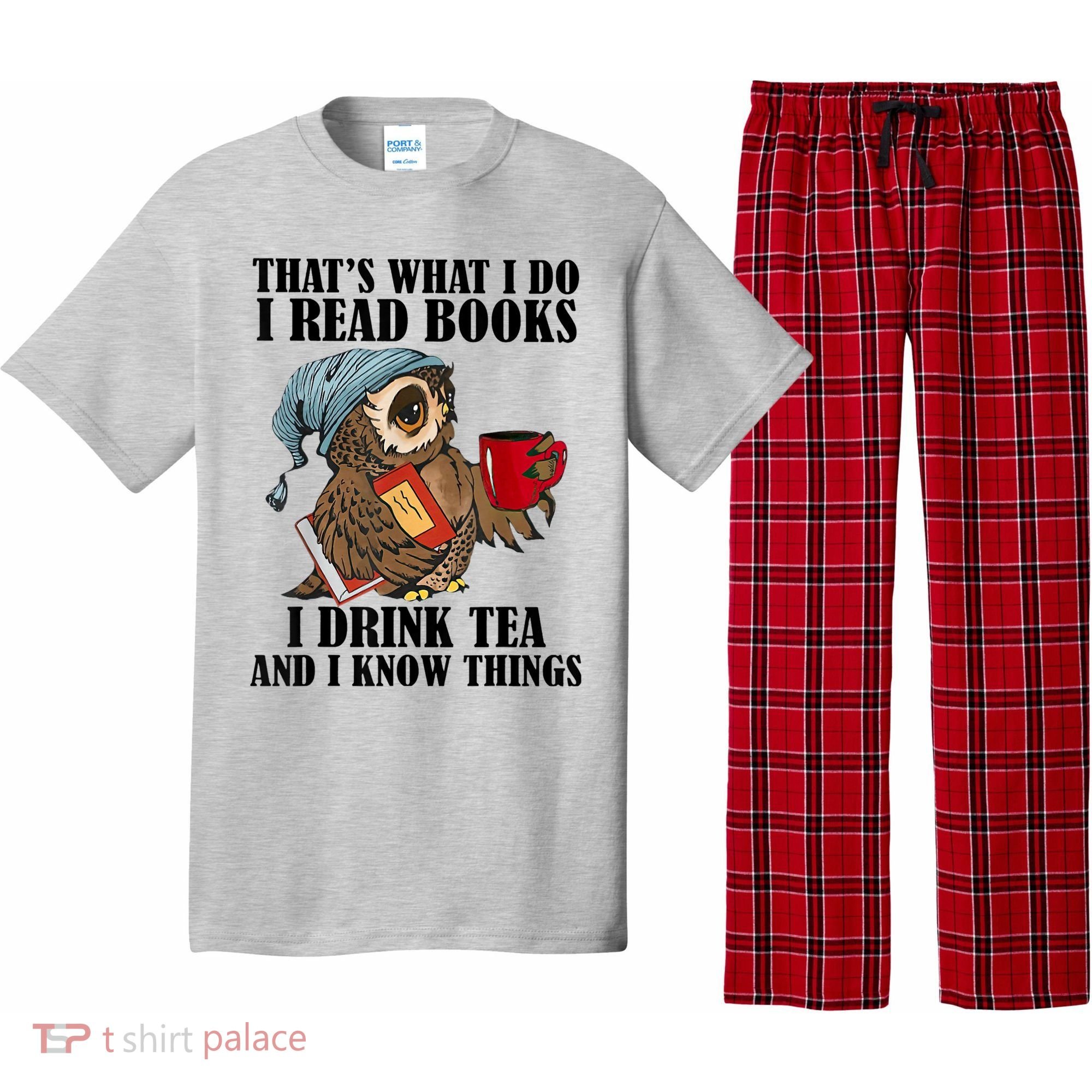Thats I Do I Read Books Drink Tea And Know Things Funny Owl Pajama Set