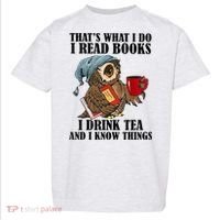 Thats I Do I Read Books Drink Tea And Know Things Funny Owl Toddler T-Shirt thumb 0