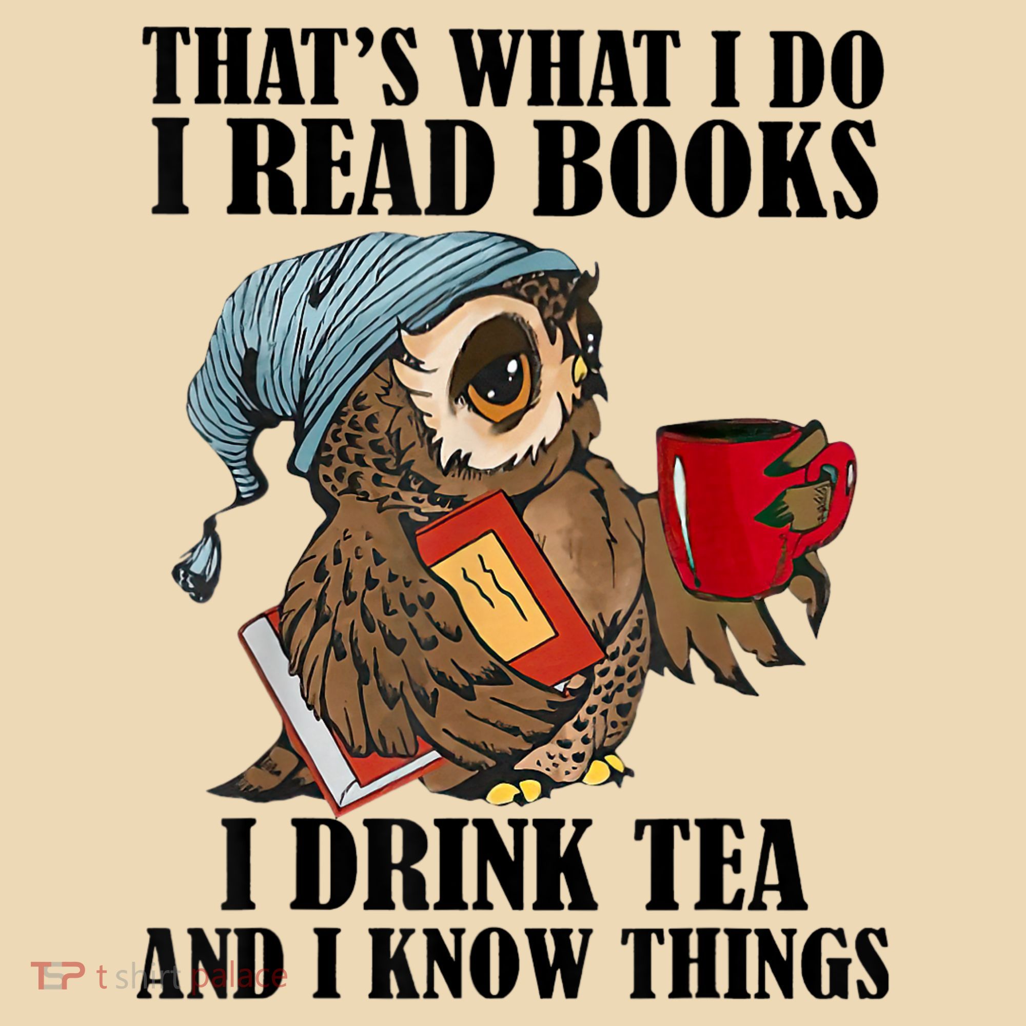 Thats I Do I Read Books Drink Tea And Know Things Funny Owl Tote Bag