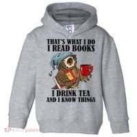 Thats I Do I Read Books Drink Tea And Know Things Funny Owl Toddler Hoodie thumb 0