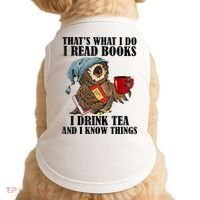 Thats I Do I Read Books Drink Tea And Know Things Funny Owl Doggie Tank thumb 0