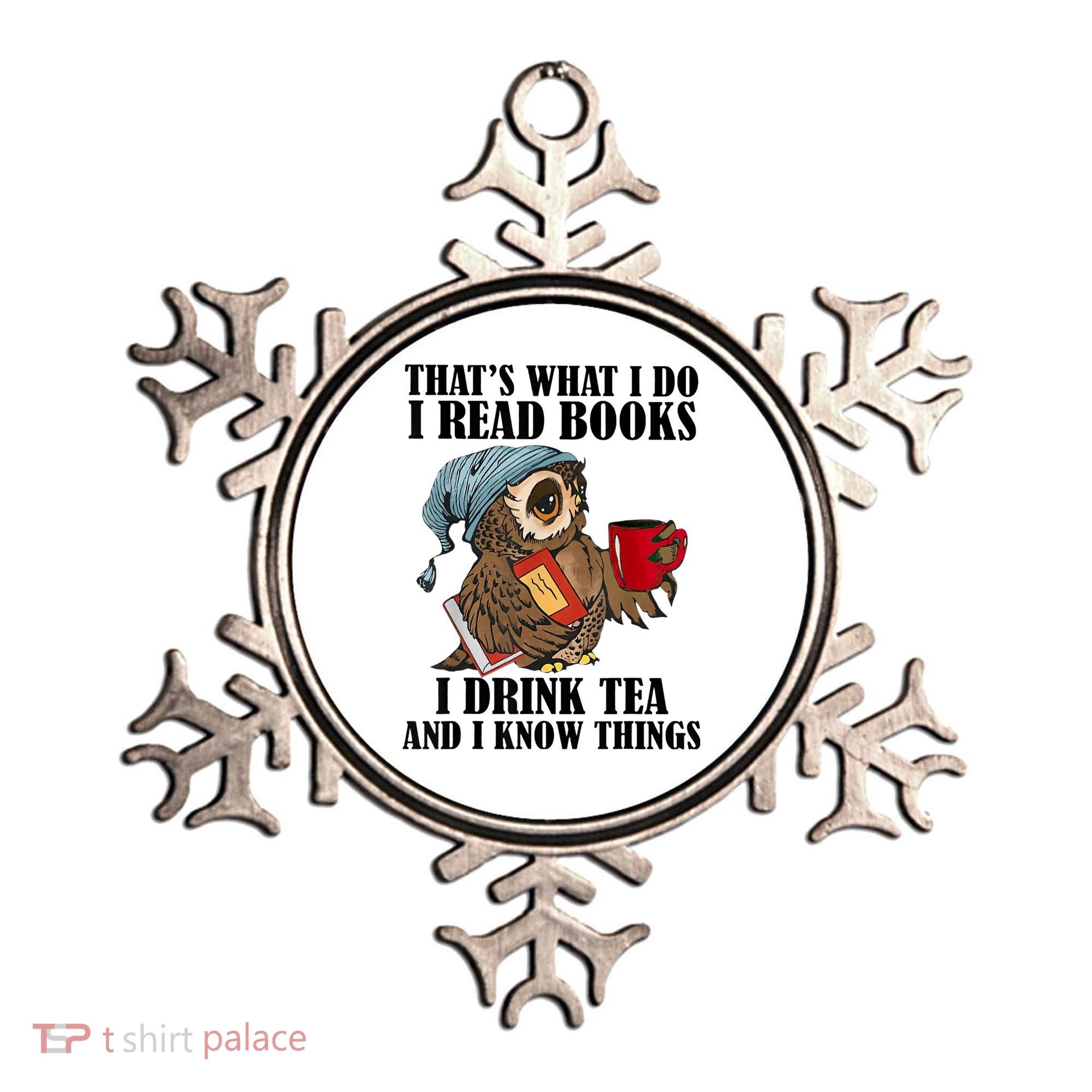 Thats I Do I Read Books Drink Tea And Know Things Funny Owl Ornament
