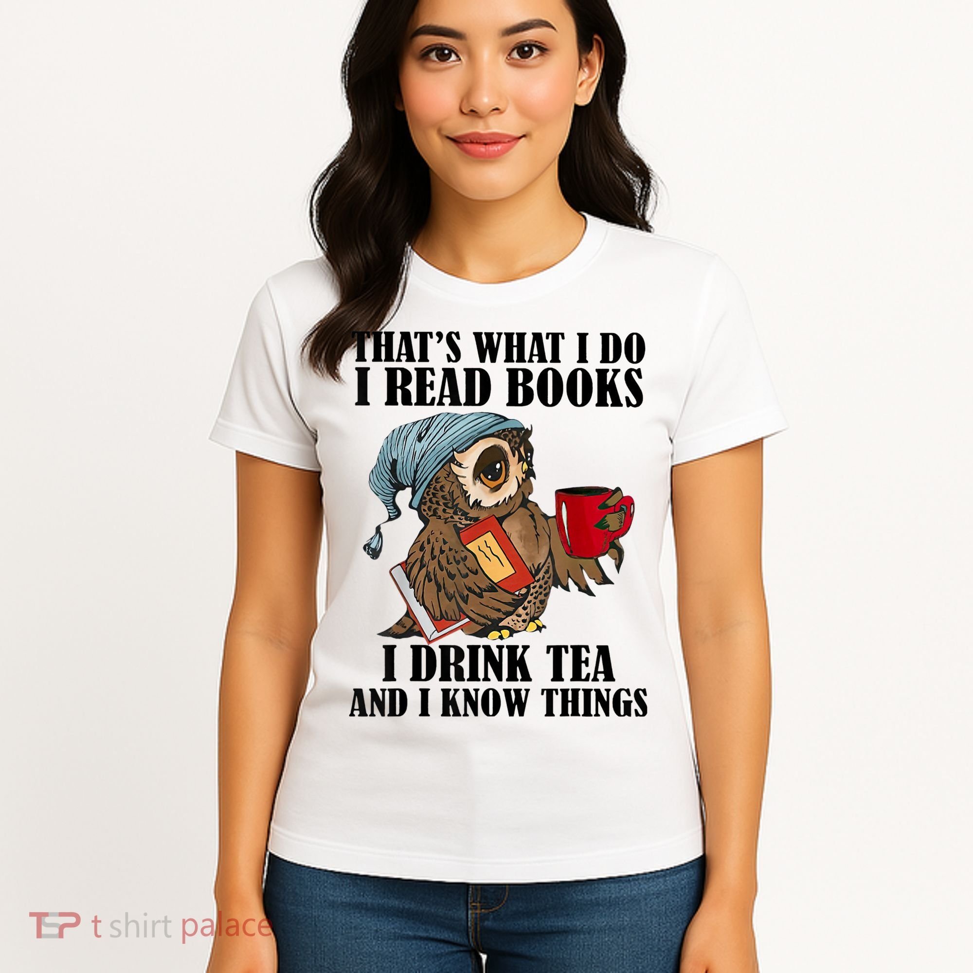 Thats I Do I Read Books Drink Tea And Know Things Funny Owl Women's T-Shirt