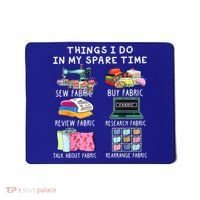 Things I Do In My Spare Time Sew Fabric Sewing Quilting Mousepad thumb 0
