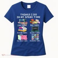 Things I Do In My Spare Time Sew Fabric Sewing Quilting Women's T-Shirt thumb 0