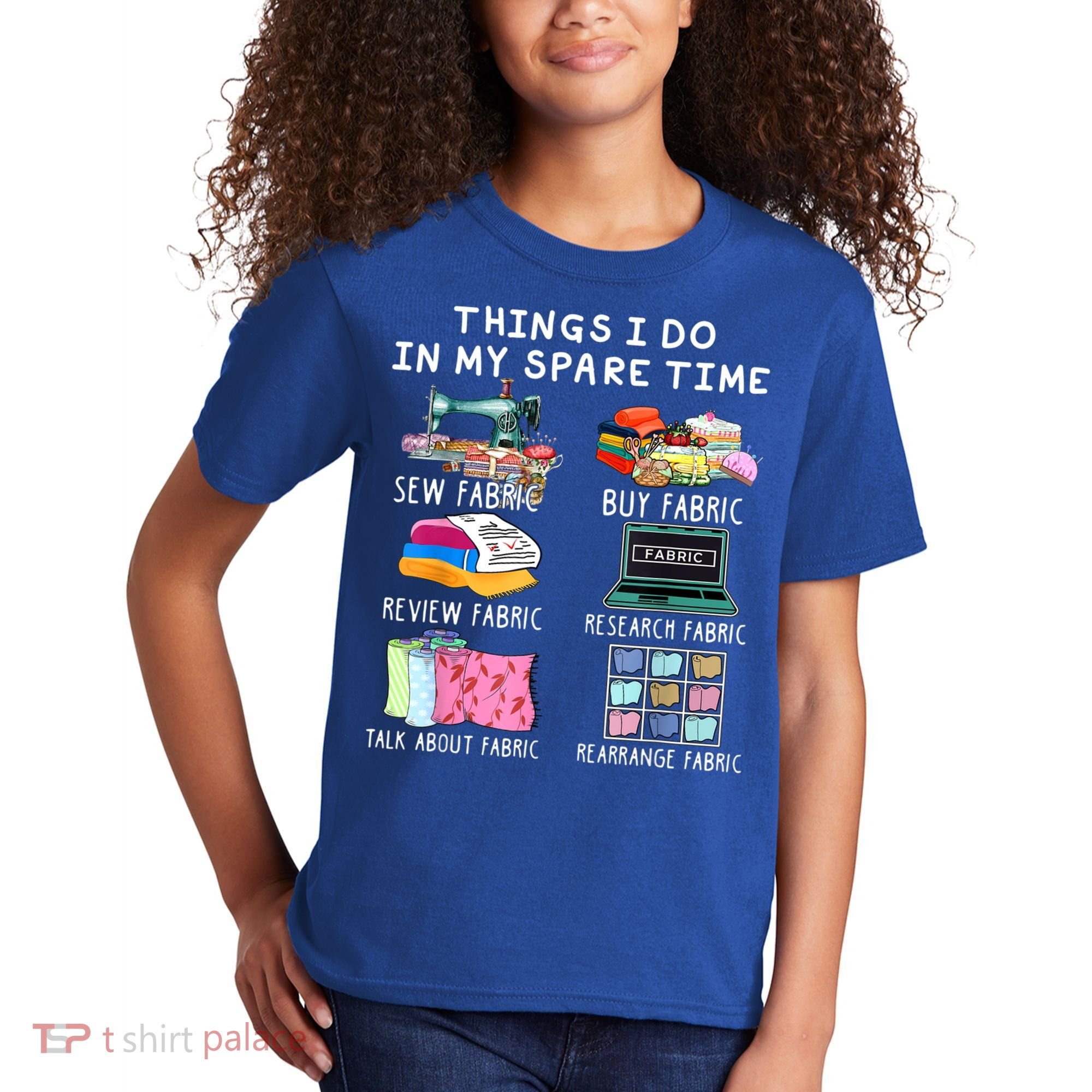 Things I Do In My Spare Time Sew Fabric Sewing Quilting Kids T-Shirt