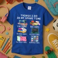 Things I Do In My Spare Time Sew Fabric Sewing Quilting Kids T-Shirt thumb 3