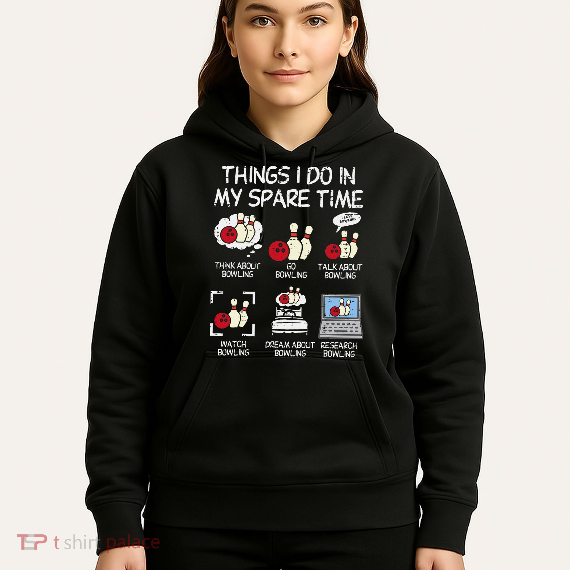 Things I Do Spare Time Bowling Funny Bowler Hoodie