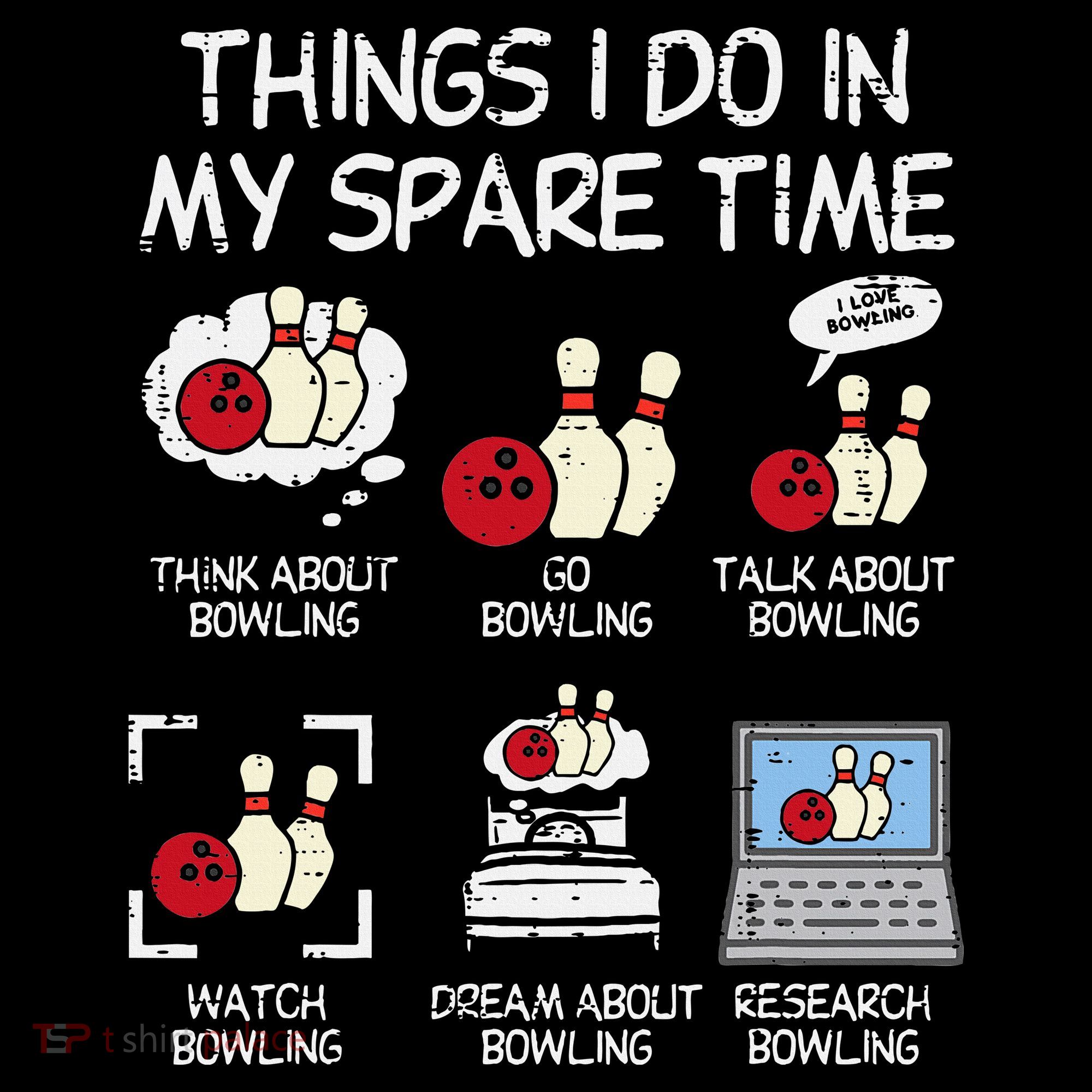 Things I Do Spare Time Bowling Funny Bowler T-Shirt