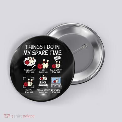 Things I Do Spare Time Bowling Funny Bowler Button