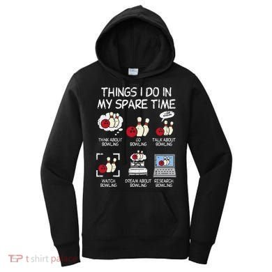 Things I Do Spare Time Bowling Funny Bowler Women's Hoodie
