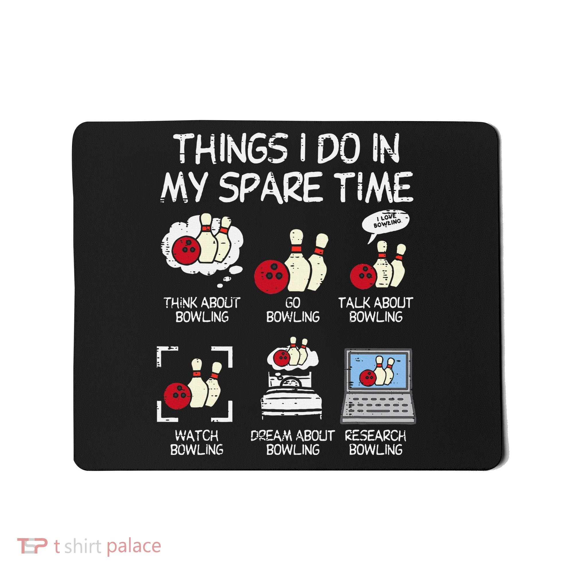 Things I Do Spare Time Bowling Funny Bowler Mousepad