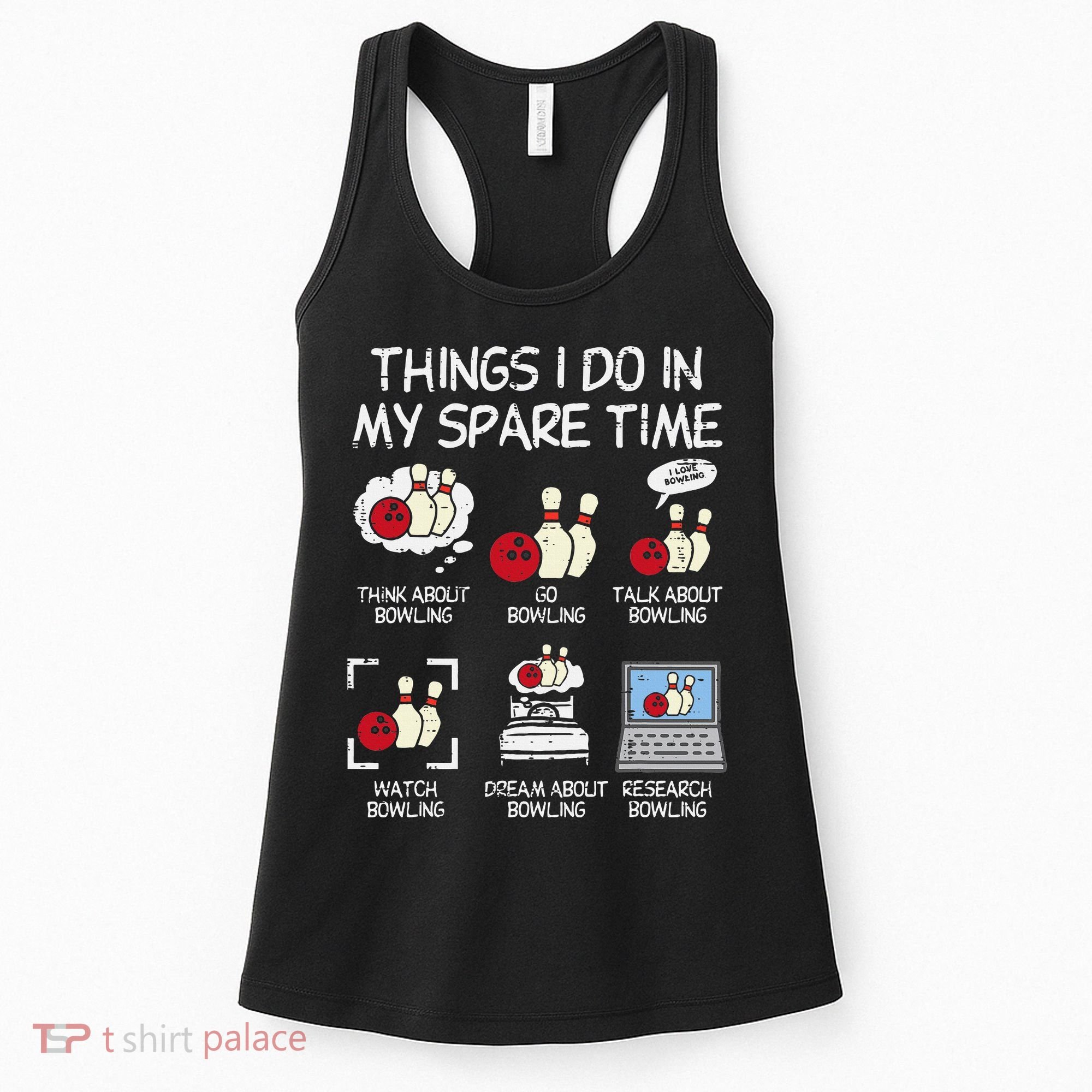 Things I Do Spare Time Bowling Funny Bowler Women's Tank Top