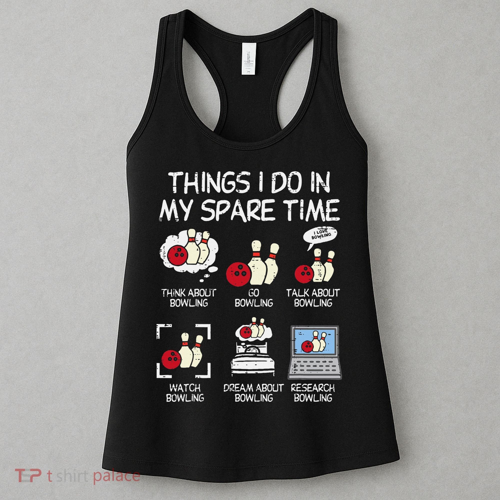 Things I Do Spare Time Bowling Funny Bowler Women's Tank Top