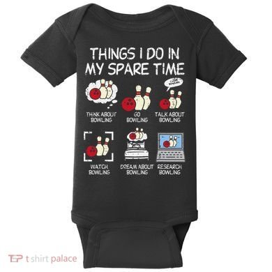 Things I Do Spare Time Bowling Funny Bowler Baby Bodysuit