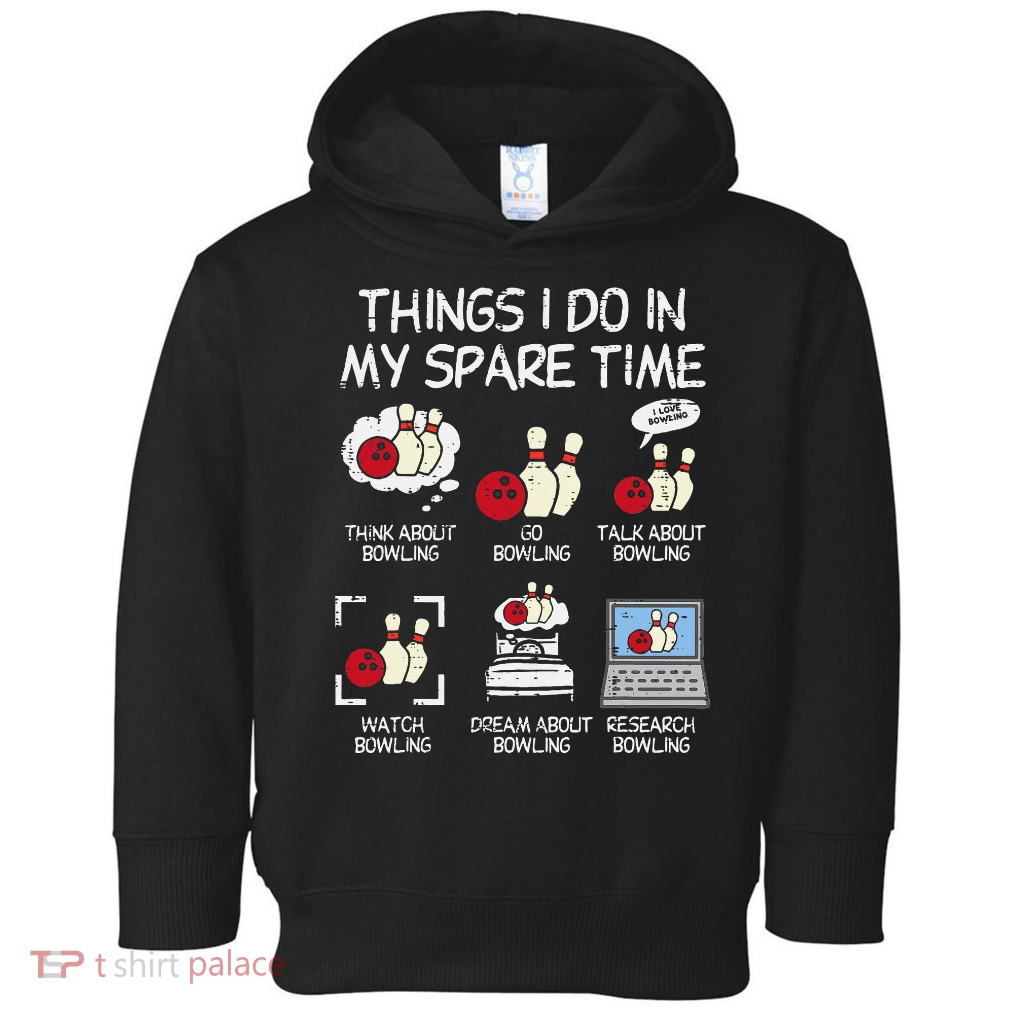 Things I Do Spare Time Bowling Funny Bowler Toddler Hoodie