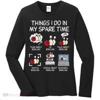 Things I Do Spare Time Bowling Funny Bowler Women's Long Sleeve Shirt thumb 0