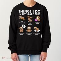 Things I Do In My Spare Time Chilling Sloth Cute Kawaii Women's Sweatshirt thumb 0