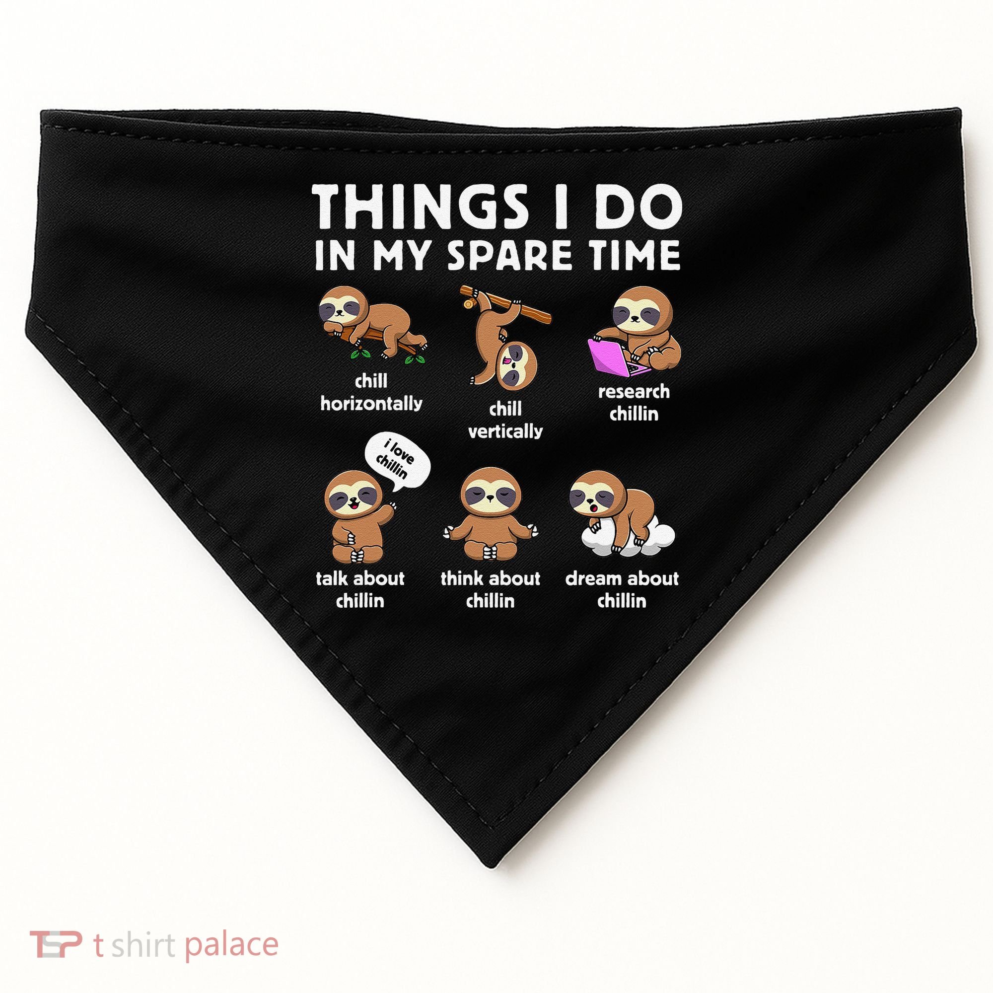 Things I Do In My Spare Time Chilling Sloth Cute Kawaii USA-Made Doggie Bandana