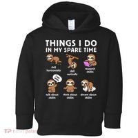 Things I Do In My Spare Time Chilling Sloth Cute Kawaii Toddler Hoodie thumb 0