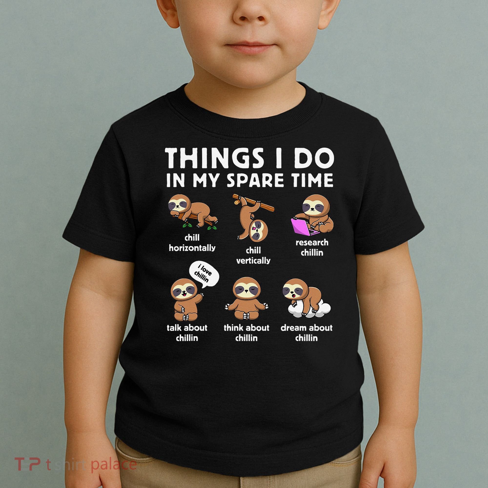 Things I Do In My Spare Time Chilling Sloth Cute Kawaii Toddler T-Shirt