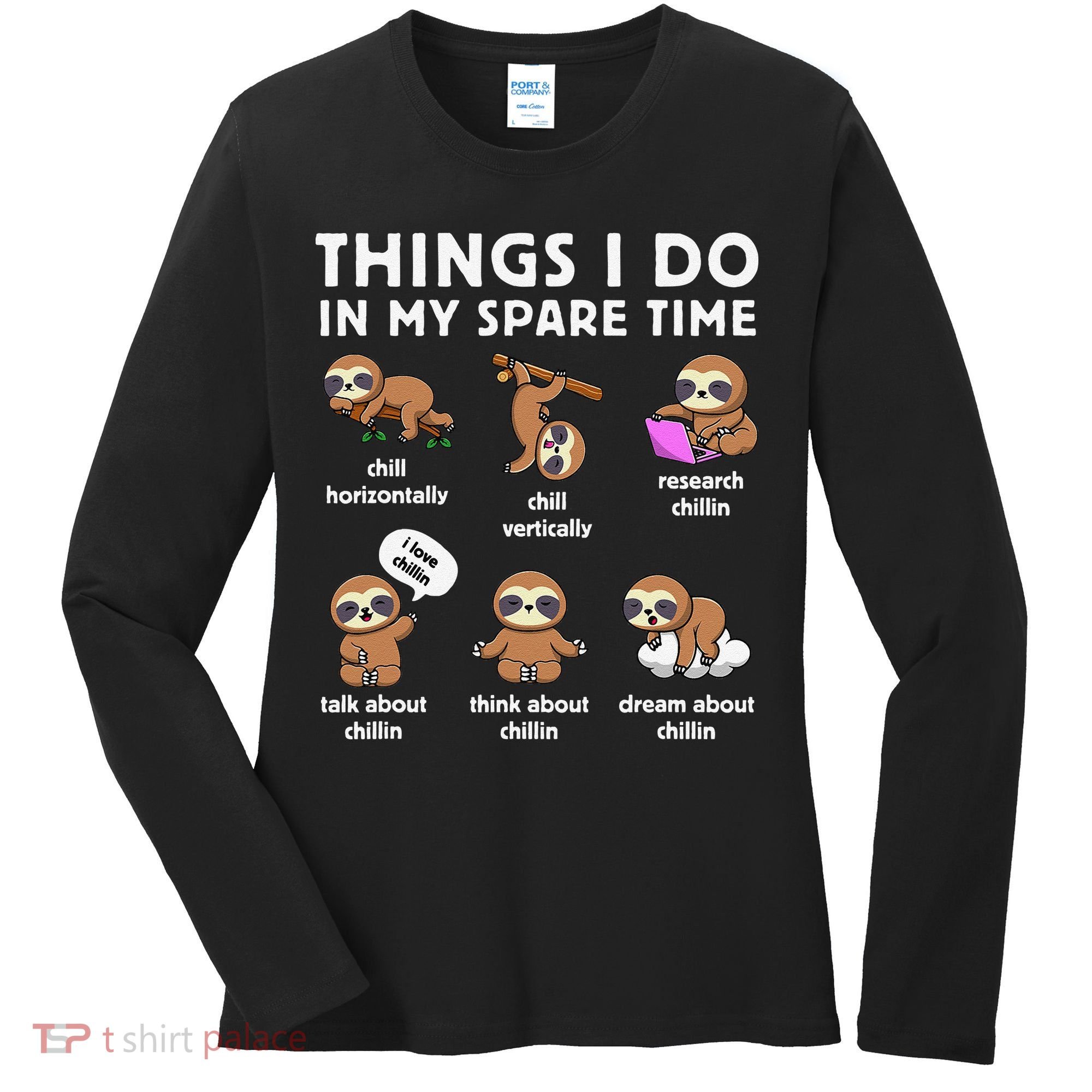 Things I Do In My Spare Time Chilling Sloth Cute Kawaii Women's Long Sleeve Shirt