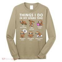 Things I Do In My Spare Time Chilling Sloth Cute Kawaii Long Sleeve Shirt thumb 0