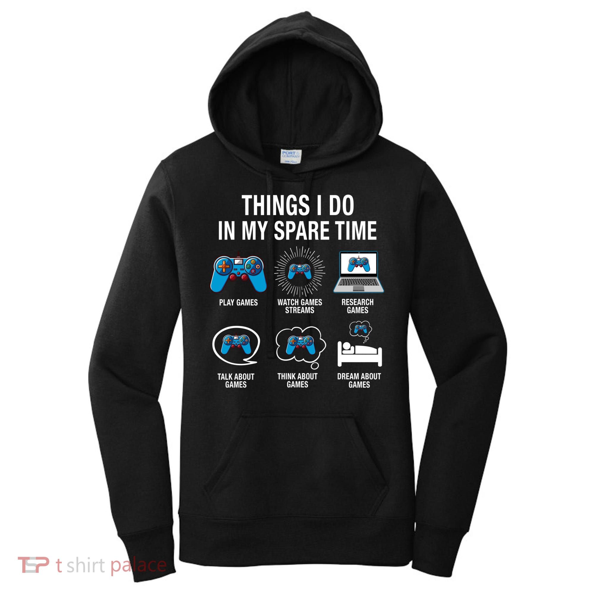 Things I Do In My Spare Time Funny Video Games Xmas Gamers Gift Women's Hoodie