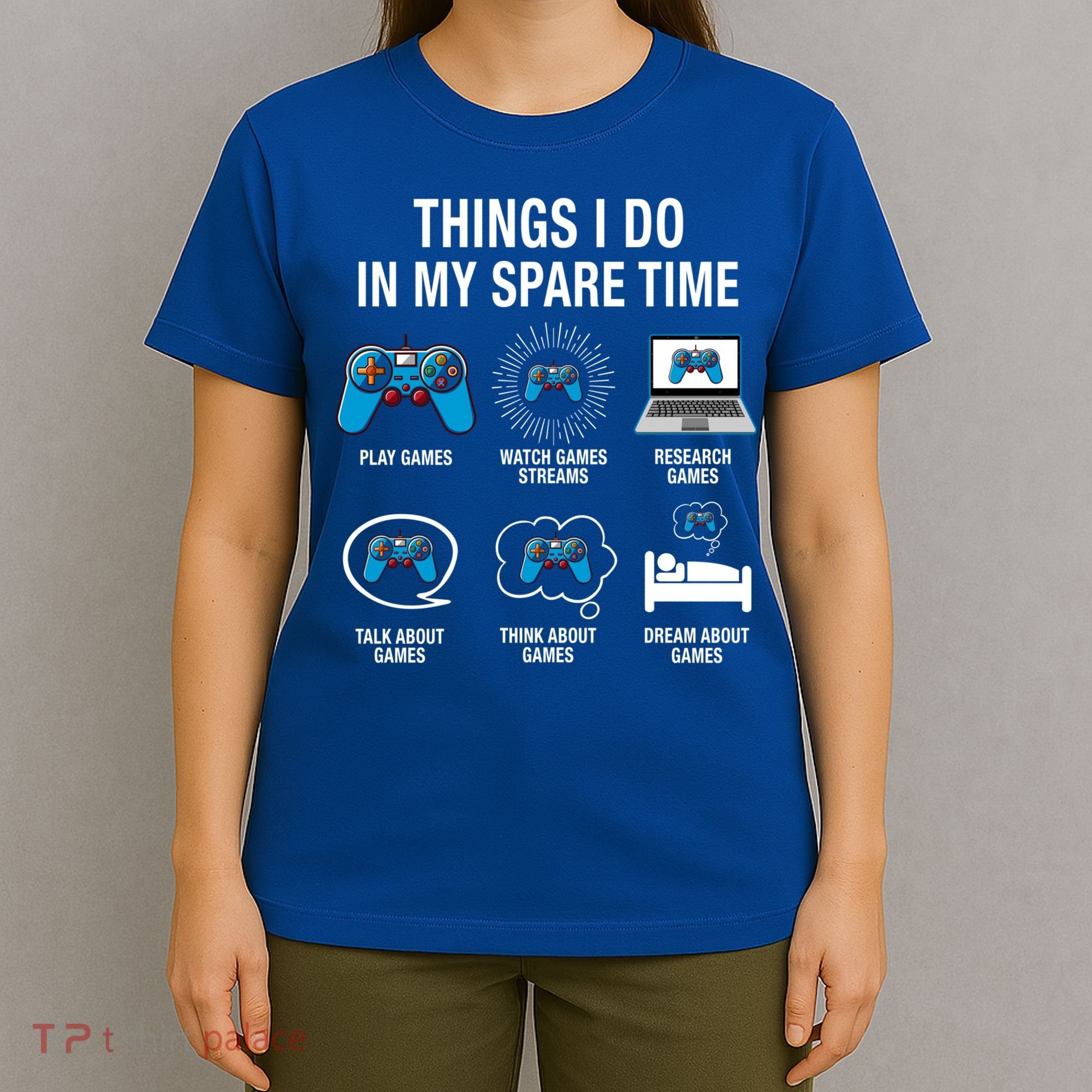 Things I Do In My Spare Time Funny Video Games Xmas Gamers Gift T-Shirt