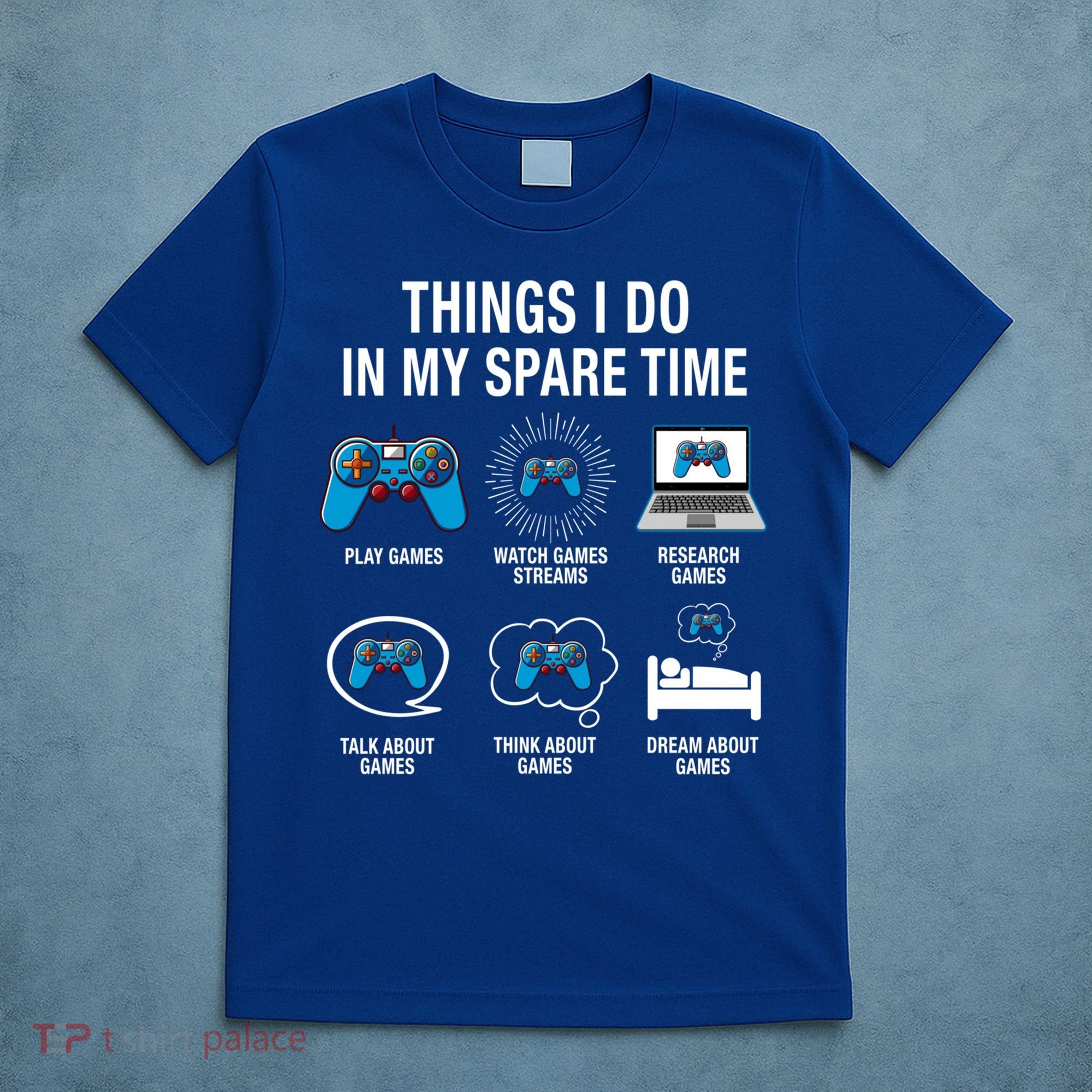 Things I Do In My Spare Time Funny Video Games Xmas Gamers Gift T-Shirt
