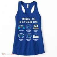Things I Do In My Spare Time Funny Video Games Xmas Gamers Gift Women's Tank Top thumb 0