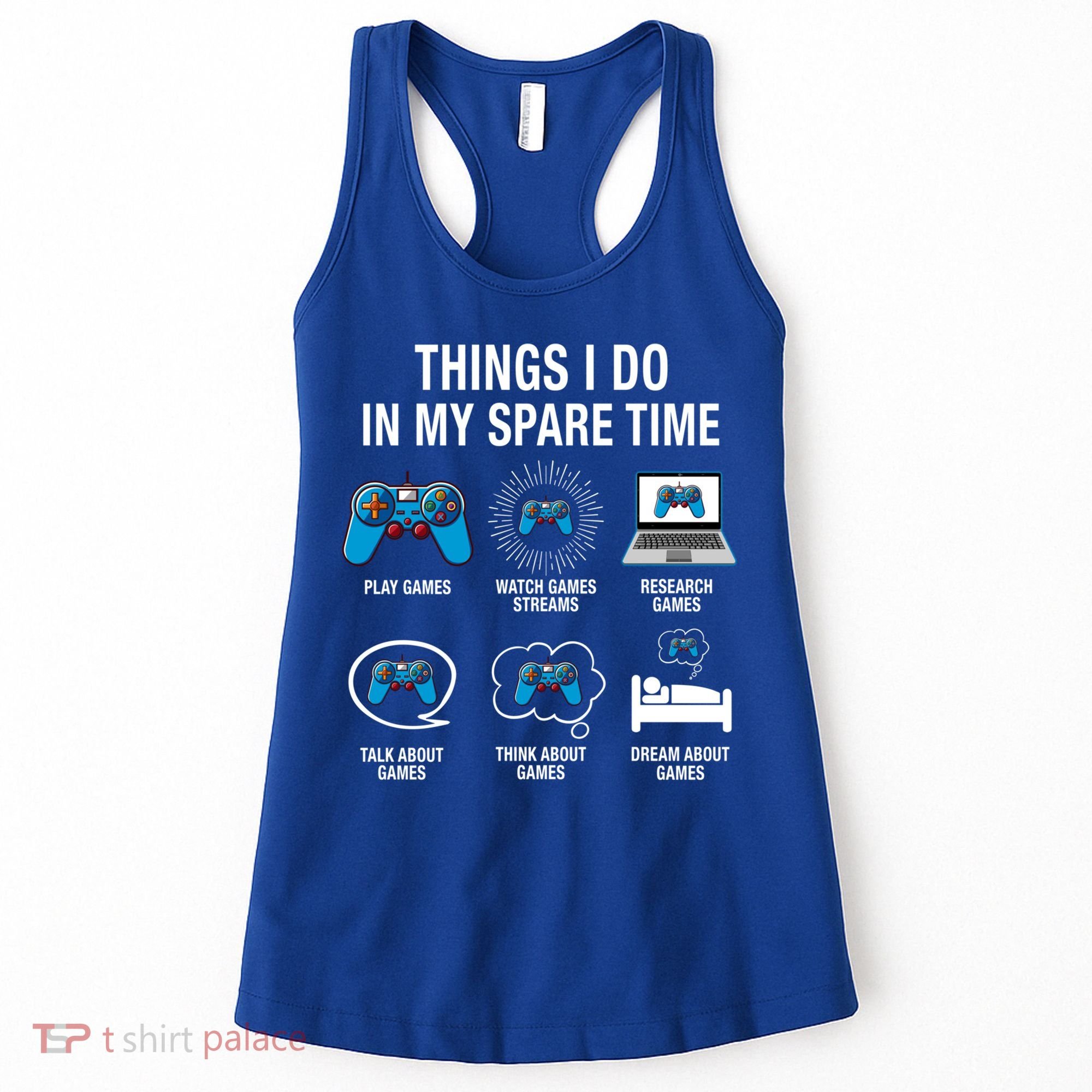 Things I Do In My Spare Time Funny Video Games Xmas Gamers Gift Women's Tank Top
