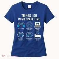Things I Do In My Spare Time Funny Video Games Xmas Gamers Gift Women's T-Shirt thumb 0