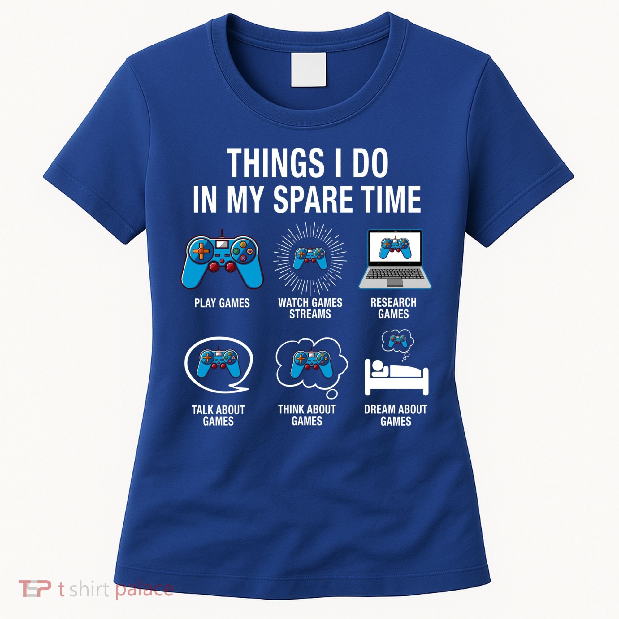 Things I Do In My Spare Time Funny Video Games Xmas Gamers Gift Women's T-Shirt