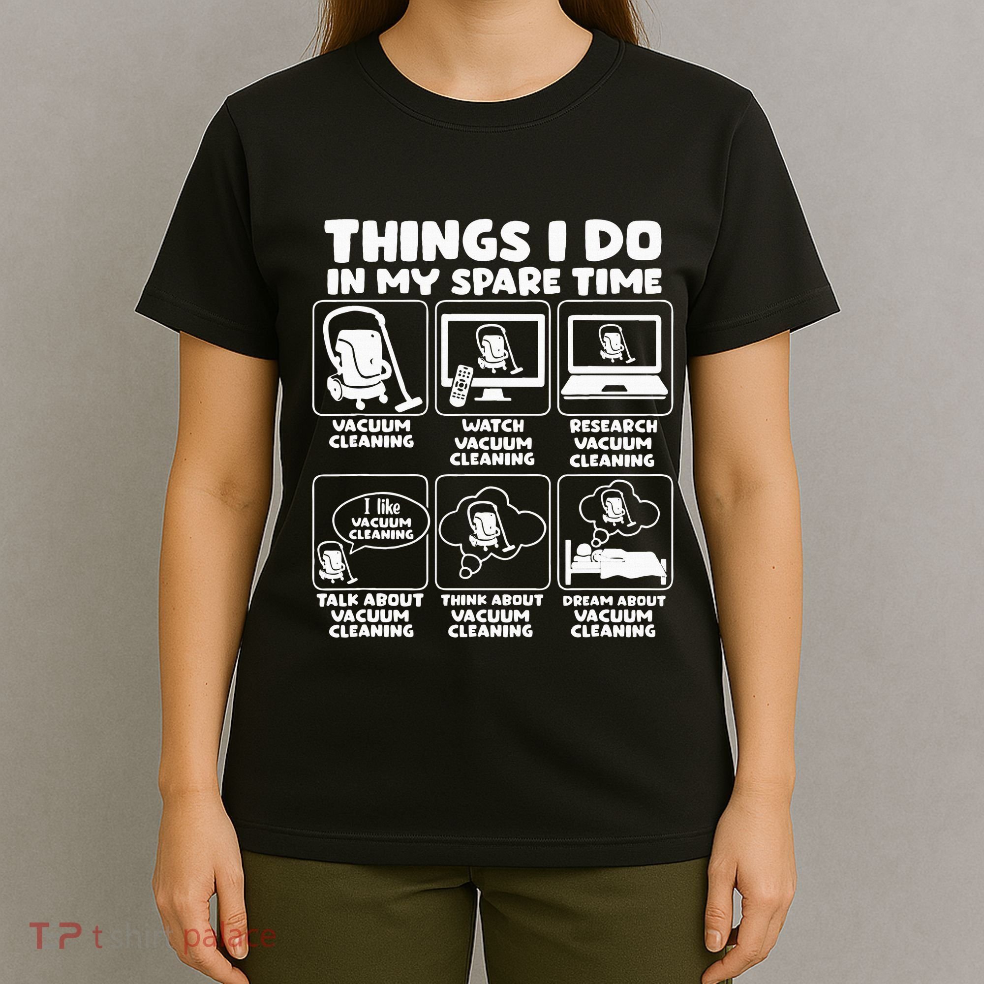 Things I Do In My Spare Time Vacuum Cleaning T-Shirt