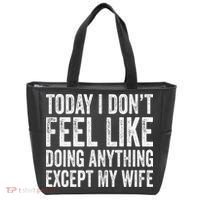 Today I Dont Fell Like Doing Anything Except My Wife Tote Bag thumb 0