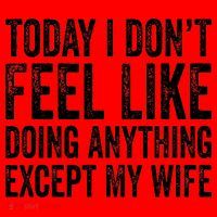 Today I Dont Fell Like Doing Anything Except My Wife Santa Hat thumb 1
