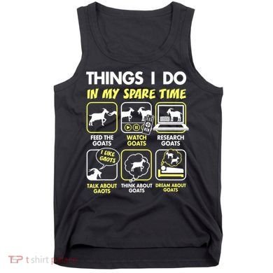 Things I Do In My Spare Time Goat Lover Funny Tank Top