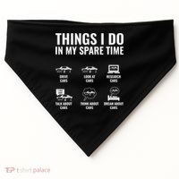 Things I Do In My Spare Time Funny Car Guy Car Enthusiast USA-Made Doggie Bandana thumb 0