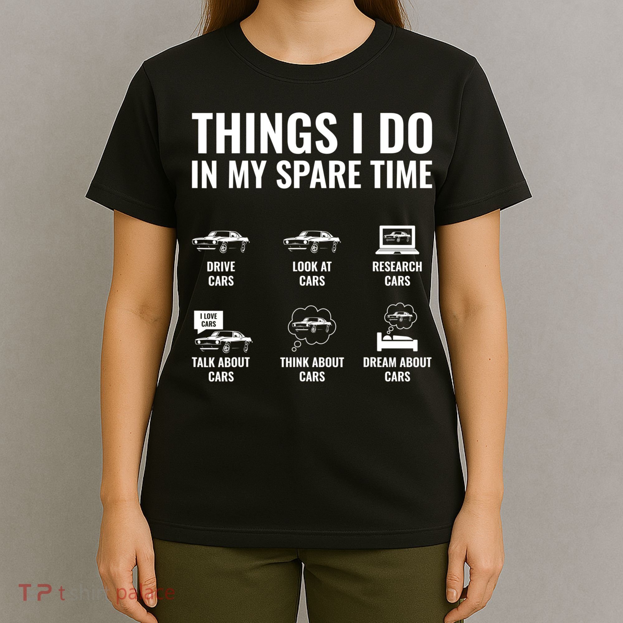 Things I Do In My Spare Time Funny Car Guy Car Enthusiast T-Shirt
