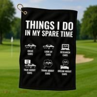 Things I Do In My Spare Time Funny Car Guy Car Enthusiast Golf Towel thumb 1