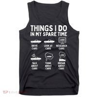 Things I Do In My Spare Time Car Enthusiast Funny Car Guy Tank Top thumb 0