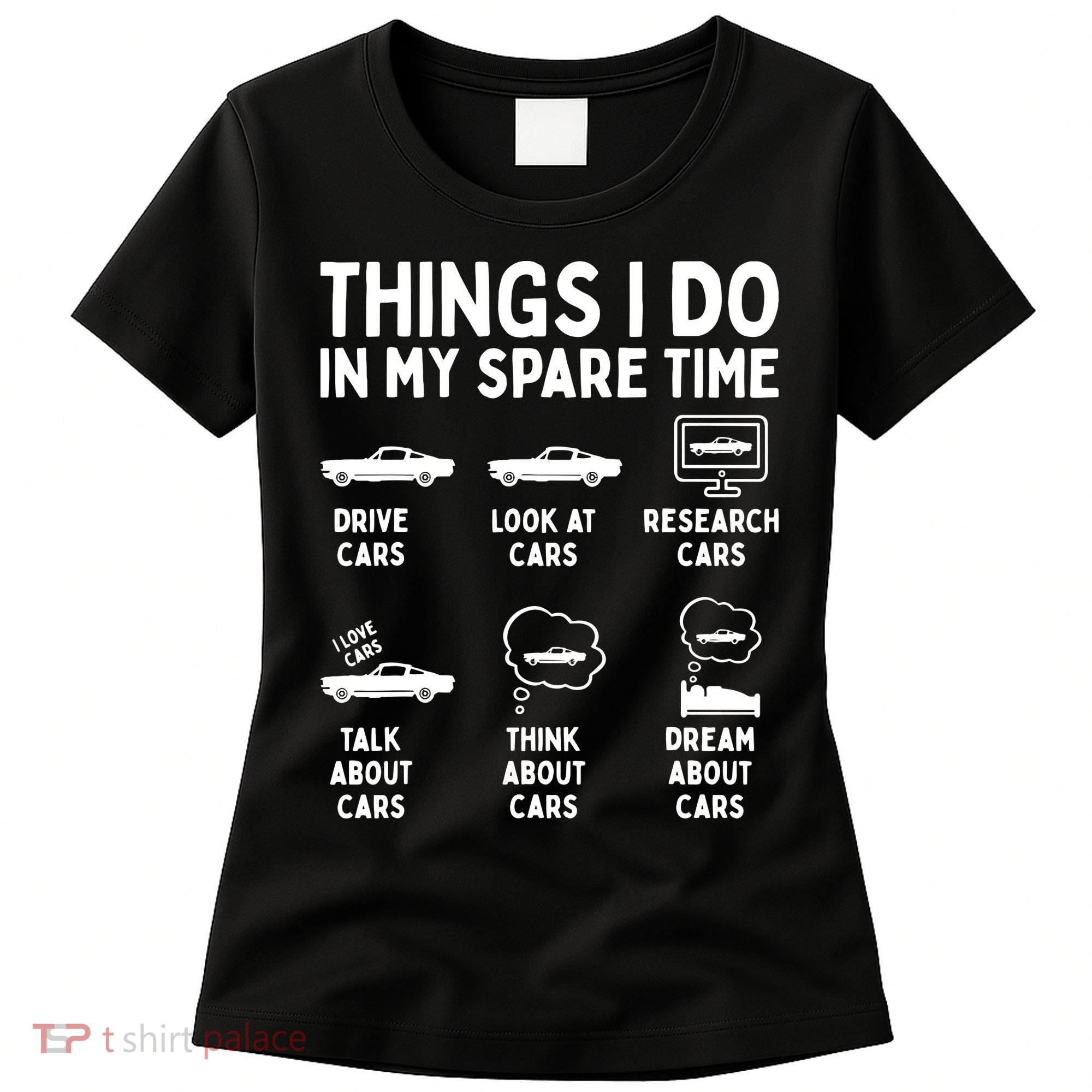 Things I Do In My Spare Time Car Enthusiast Funny Car Guy Women's T-Shirt