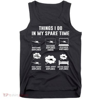 Things I Do In My Spare Time Airplane Tank Top