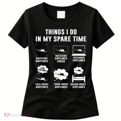 Things I Do In My Spare Time Airplane Women's T-Shirt