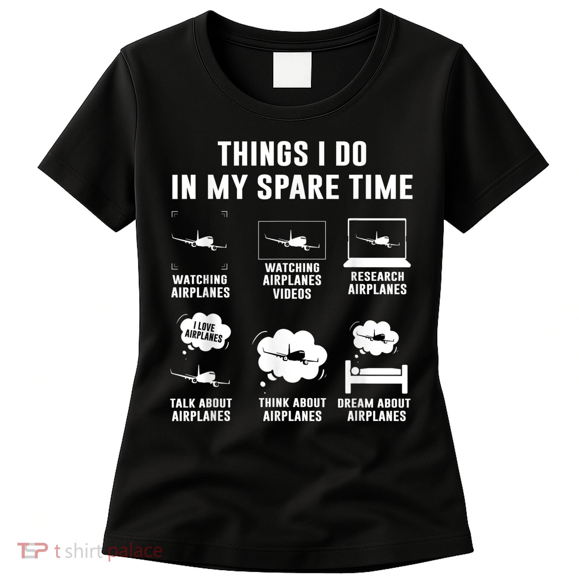 Things I Do In My Spare Time Airplane Women's T-Shirt