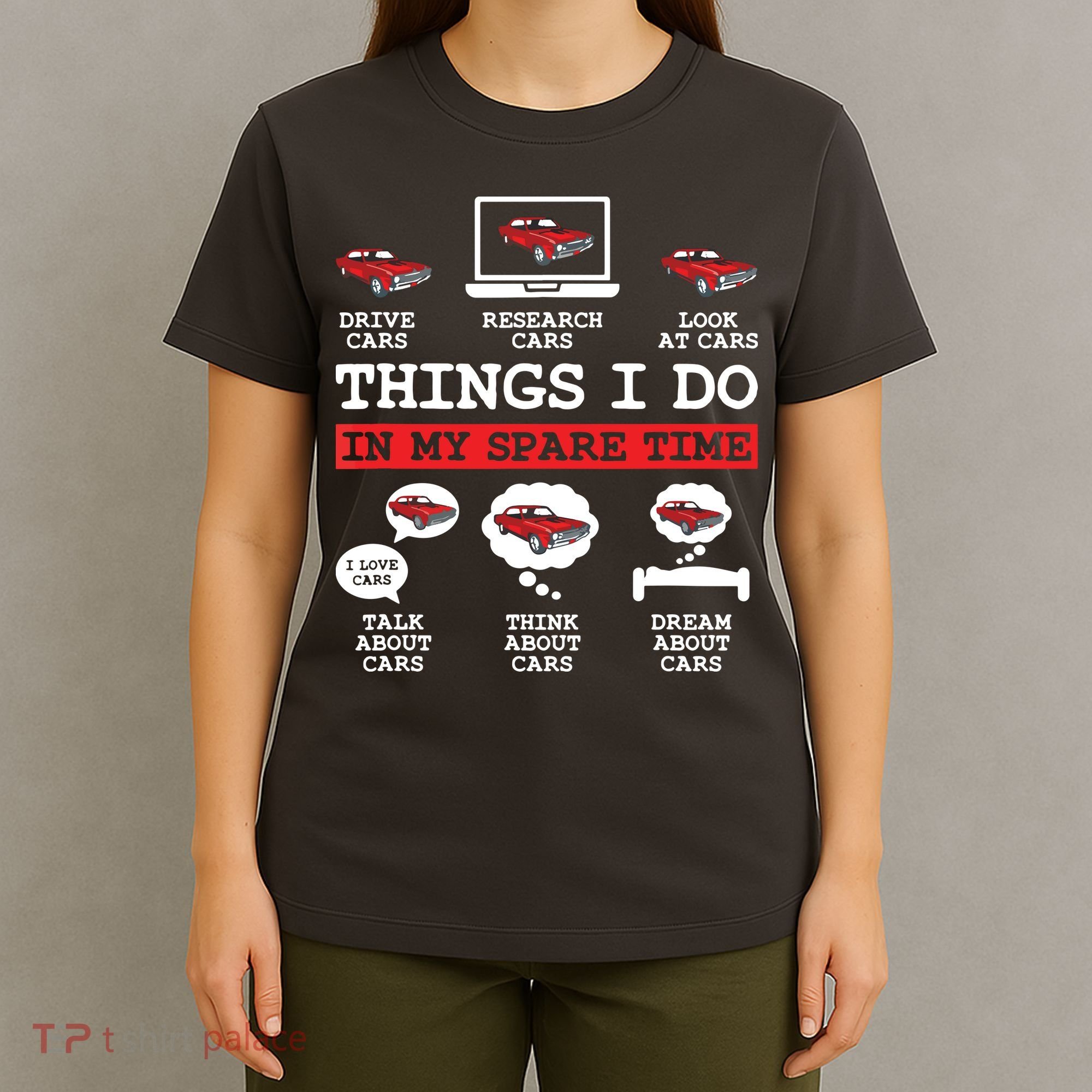 Things I Do In My Spare Time Funny Car Enthusiast Car Lover 8198 T-Shirt