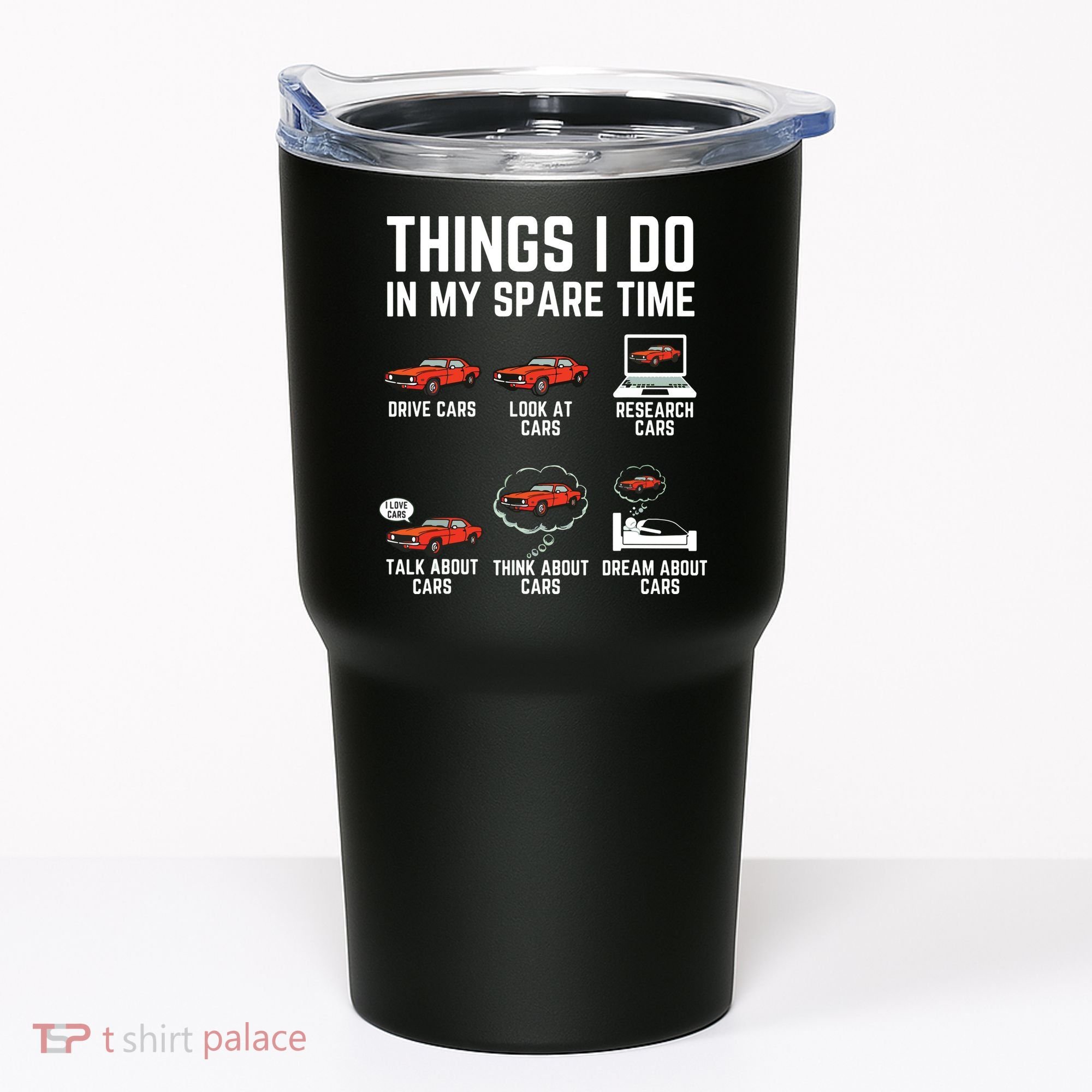 Things I Do In My Spare Time Funny Car Enthusiast Car Lover Tumbler