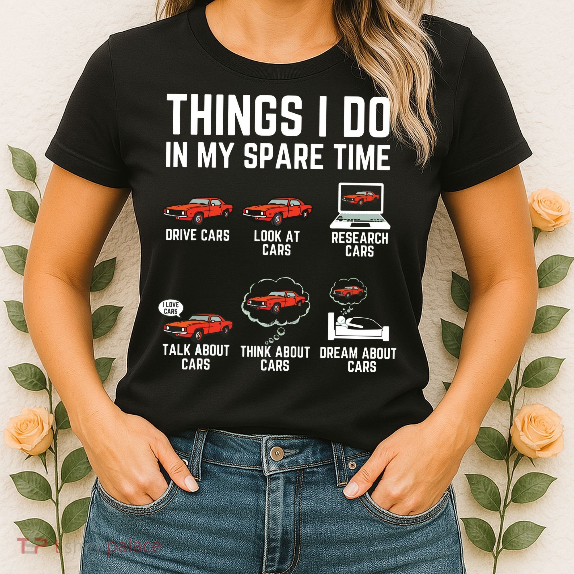 Things I Do In My Spare Time Funny Car Enthusiast Car Lover Women's T-Shirt